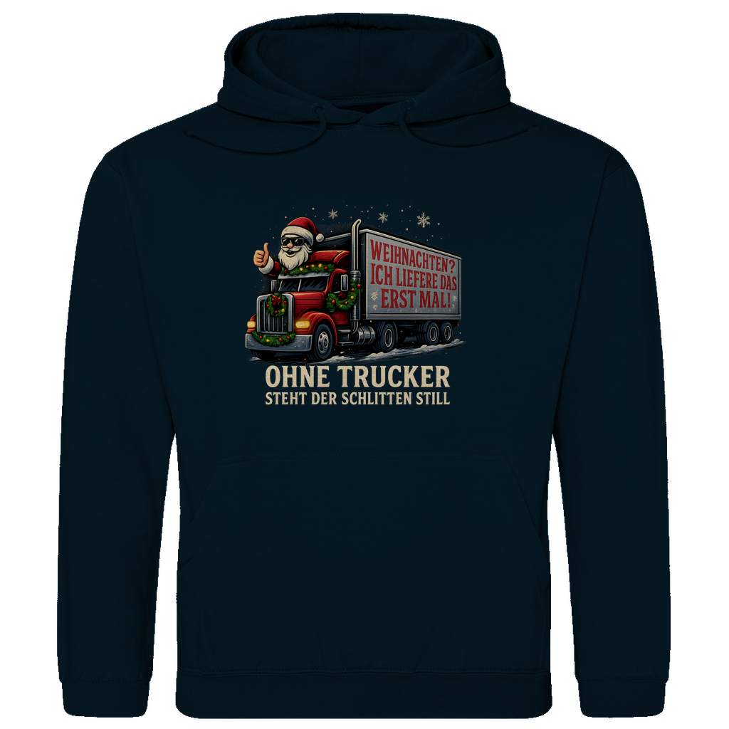Ohne Trucker steht der Schlitten still Hoodie